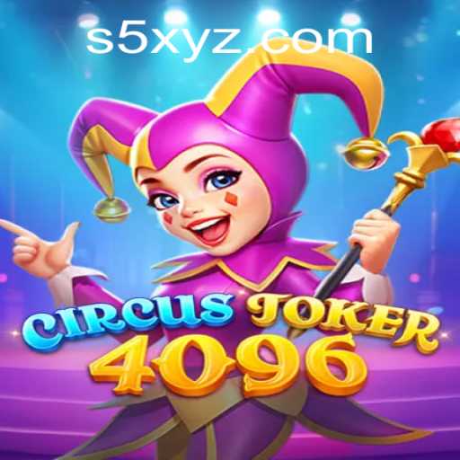 Exploring the World of CircusJoker4096: The All-New S5 Edition